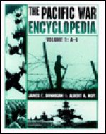 The Pacific War Encyclopedia - James F. Dunnigan, Albert A. Nofi