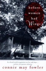 Before Women Had Wings - Connie May Fowler