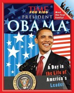 TIME For Kids President Obama: A Day in the Life of America's Leader - Time for Kids Magazine