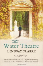 The Water Theatre - Lindsay Clarke