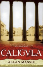 Caligula - Allan Massie