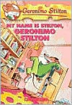 My Name Is Stilton, Geronimo Stilton - Geronimo Stilton