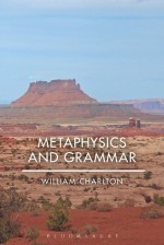 Metaphysics and Grammar - William Charlton