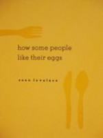 How Some People Like Their Eggs - Sean Lovelace