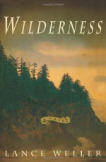 Wilderness - Lance Weller