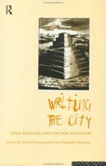 Writing the City: Eden, Babylon and the New Jerusalem - Peter Preston, Paul Simpson-Housley