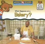 What Happens at a Bakery? - Kathleen Pohl, Susan Nations