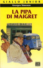 La pipa di Maigret - Georges Simenon, Francesca Lazzarato