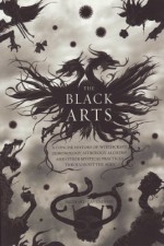 The Black Arts: A Concise History of Witchcraft, Demonology, Astrology, and Other Mystical Practices Throughout the Ages (Perigee) - Richard Cavendish