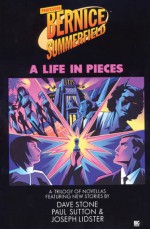 Professor Bernice Summerfield: A Life in Pieces - Dave Stone, Paul Sutton, Joseph Lidster