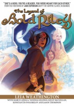 The Legend of Bold Riley - Leia Weathington