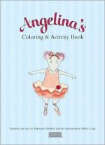 Angelina's Coloring & Activity Book [With Stage and 5 Finger Puppets] - Katharine Holabird, Erin Falligant, Helen Craig