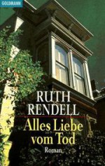 Alles Liebe vom Tod - Ruth Rendell, Edith Walter