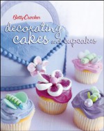 Betty Crocker Decorating Cakes and Cupcakes (Betty Crocker Books) - Betty Crocker