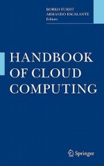 Handbook Of Cloud Computing - Borko Furht, Armando Escalante