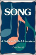 Song: A Guide To Style And Literature - Carol Kimball