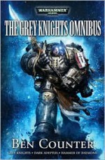 Grey Knights: The Omnibus - Ben Counter