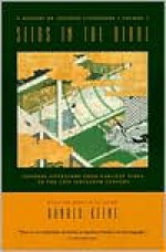 Seeds in the Heart: Japanese Literature from Earliest Times to the Late Sixteenth Century (A History of Japanese Literature - Volume 1) - Donald Keene