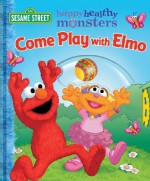 Come Play with Elmo! - Constance Allen, Joe Matthieu