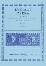 Opera: Volume I: Books I-XXV - Lucian of Samosata