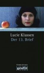 Der 13. Brief - Lucie Klassen, Lucie Flebbe