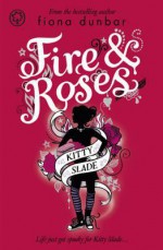 Fire and Roses - Fiona Dunbar