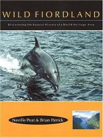 Wild Fiordland: Discovering the Natural History of a World Heritage Area - Neville Peat