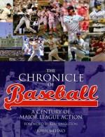 The Chronicle of Baseball: A Century of Major League Action - John Mehno