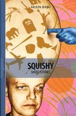 Squishy - Arjun Basu