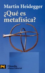 ¿Qué es metafísica? - Martin Heidegger, Arturo Leyte, Helena Cortés Gabaudan