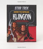 How to Speak Klingon: Essential Phrases for the Intergalactic Traveler - Ben Grossblatt