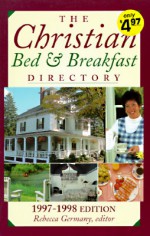 The Christian Bed and Breakfast Directory, 1997-98 - Rebecca Germany