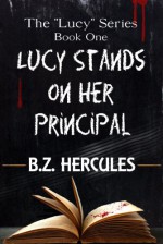 Lucy Stands on Her Principal - B.Z. Hercules