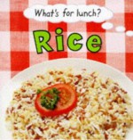 Rice (What's for Lunch?) - Pam Robson