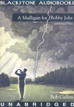 A Mulligan for Bobby Jobe - Bob Cullen, Patrick Cullen, Nadia May