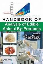 Handbook of Analysis of Edible Animal By-Products - Leo M.L. Nollet, Fidel Toldrá