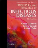 Principles And Practice Of Infectious Diseases E Dition: Text With Continually Updated Online Reference - Gerald Mandell, John Bennett, Raphael Dolin