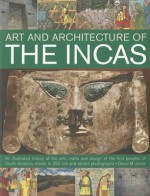 The Art & Architecture of the Incas - David M. Jones