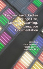 Corpus-Based Studies in Language Use, Language Learning, and Language Documentation. - John Newman, Harald Baayen, Sally Rice