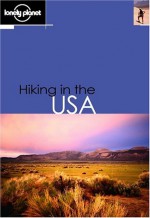 Hiking in the USA - Lonely Planet, John Mock, Kimberley O'Neil, Marisa Gierlich