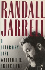 Randall Jarrell: A Literary Life - William H. Pritchard, Harry Ford, Randall Jarrell