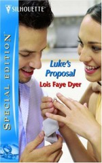 Luke's Proposal (The McClouds of Montana, #1) - Lois Faye Dyer