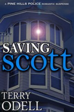 Saving Scott (Pine Hills Police, #3) - Terry Odell