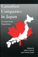 Canadian Companies in Japan: Lessons from Experience - Allan Conway, Vernon Jones