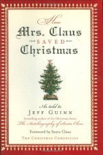 How Mrs. Claus Saved Christmas - Jeff Guinn, Mark Hoffer