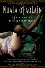 The Story of Chicago May - Nuala O'Faolain