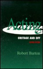 Acting Onstage & Off - Robert Barton