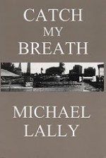 Catch My Breath - Michael Lally