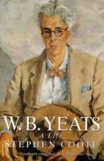 W B Yeats: A Life - Stephen Coote