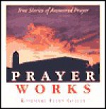 Prayer Works! - Rosemary Ellen Guiley